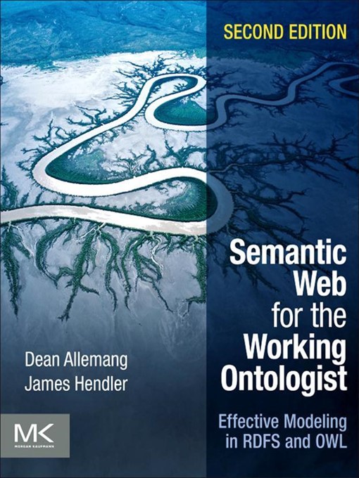 Title details for Semantic Web for the Working Ontologist by Dean Allemang - Available